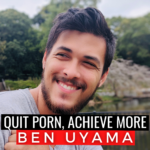 Quit Porn with Ben Uyama Quit Porn with Ben Uyama